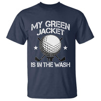 My Jacket Is In The Wash Funny Golfer T Shirt Georgia Green Golfing Tournament Humor
