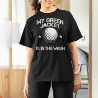 My Jacket Is In The Wash Funny Golfer T Shirt For Women Georgia Green Golfing Tournament Humor