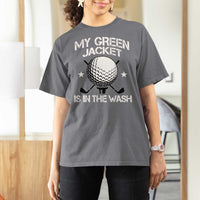 My Jacket Is In The Wash Funny Golfer T Shirt For Women Georgia Green Golfing Tournament Humor