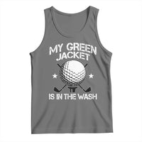 My Jacket Is In The Wash Funny Golfer Tank Top Georgia Green Golfing Tournament Humor