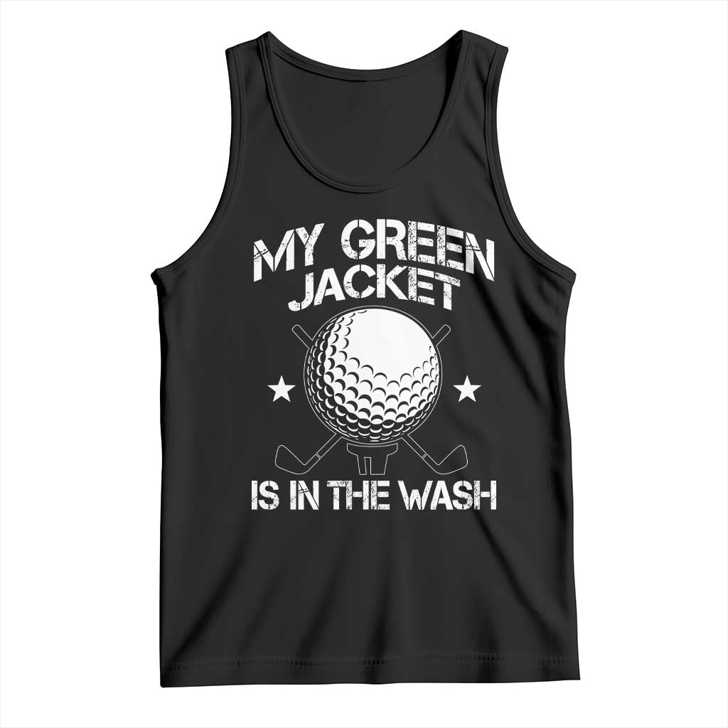 My Jacket Is In The Wash Funny Golfer Tank Top Georgia Green Golfing Tournament Humor