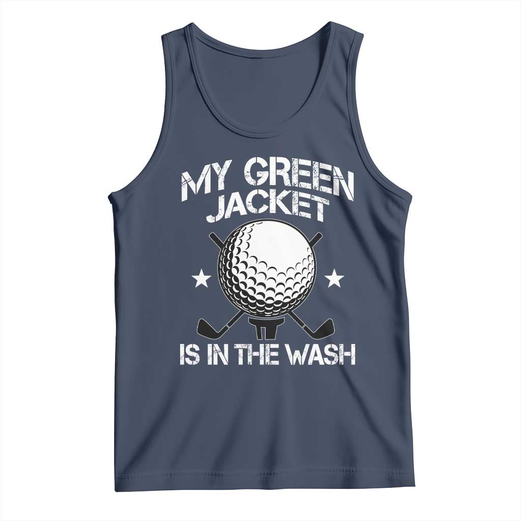 My Jacket Is In The Wash Funny Golfer Tank Top Georgia Green Golfing Tournament Humor