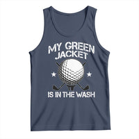 My Jacket Is In The Wash Funny Golfer Tank Top Georgia Green Golfing Tournament Humor