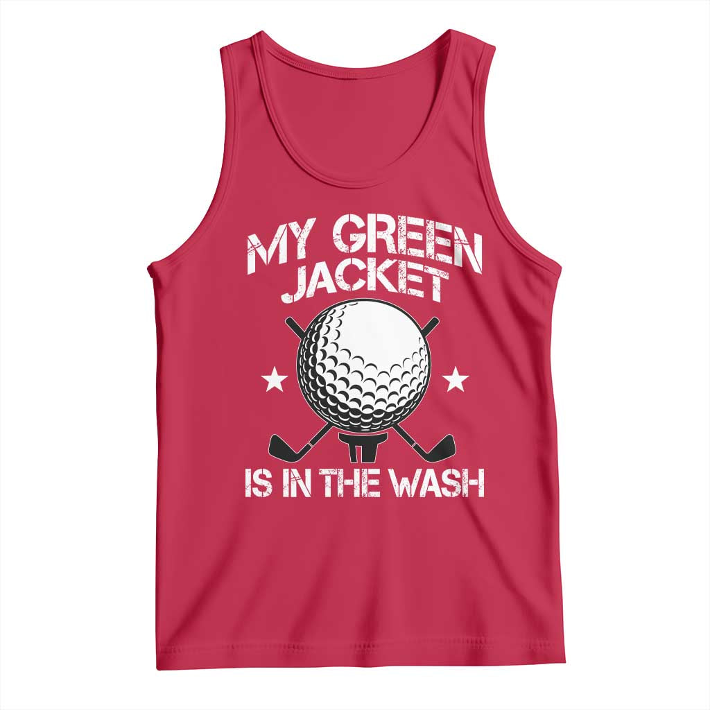 My Jacket Is In The Wash Funny Golfer Tank Top Georgia Green Golfing Tournament Humor