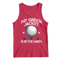 My Jacket Is In The Wash Funny Golfer Tank Top Georgia Green Golfing Tournament Humor