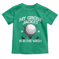 My Jacket Is In The Wash Funny Golfer Toddler T Shirt Georgia Green Golfing Tournament Humor