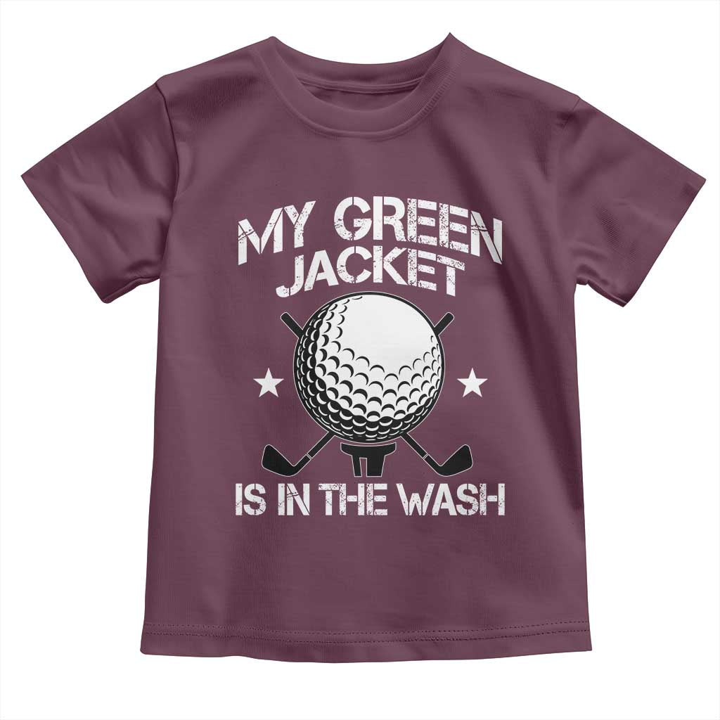 My Jacket Is In The Wash Funny Golfer Toddler T Shirt Georgia Green Golfing Tournament Humor