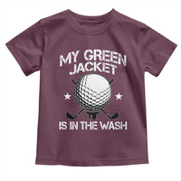 My Jacket Is In The Wash Funny Golfer Toddler T Shirt Georgia Green Golfing Tournament Humor