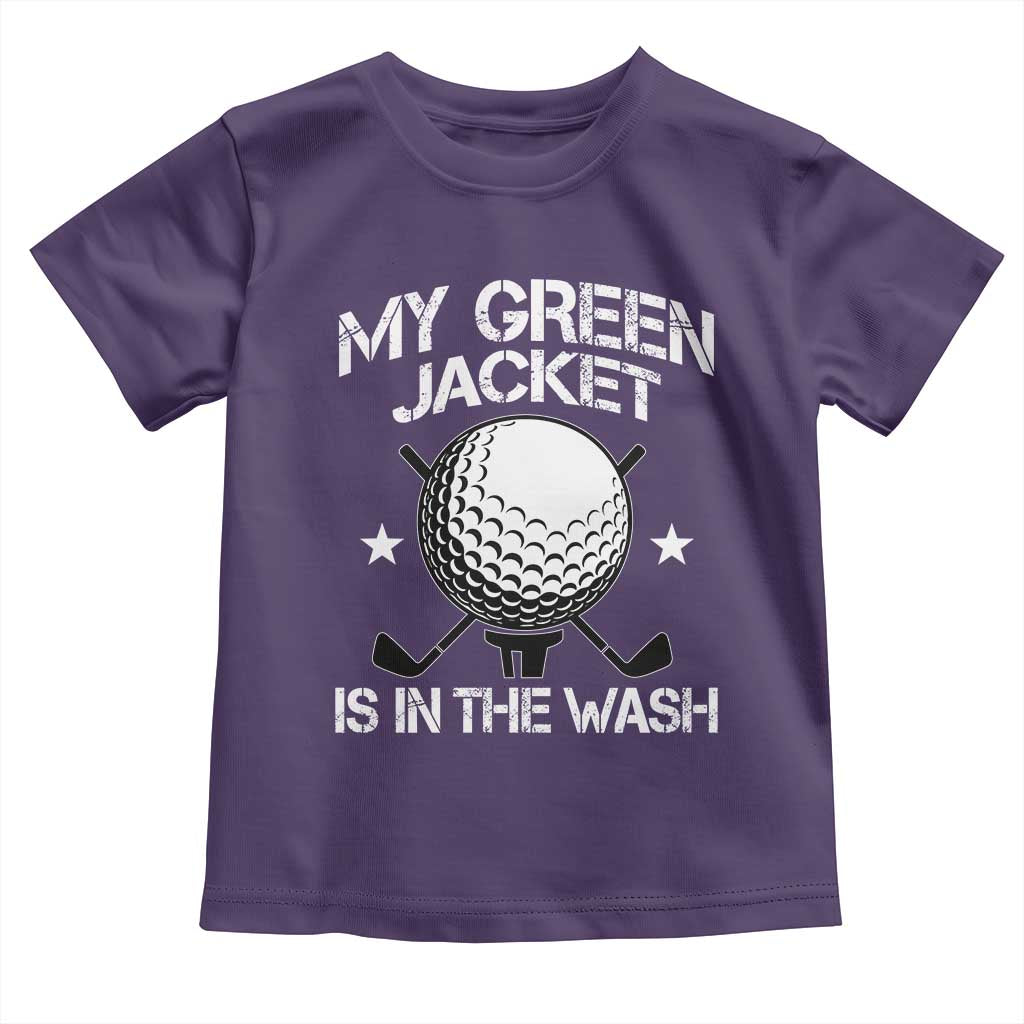 My Jacket Is In The Wash Funny Golfer Toddler T Shirt Georgia Green Golfing Tournament Humor
