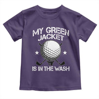 My Jacket Is In The Wash Funny Golfer Toddler T Shirt Georgia Green Golfing Tournament Humor