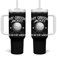 My Jacket Is In The Wash Funny Golfer Tumbler With Handle Georgia Green Golfing Tournament Humor