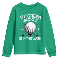 My Jacket Is In The Wash Funny Golfer Youth Sweatshirt Georgia Green Golfing Tournament Humor