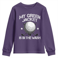My Jacket Is In The Wash Funny Golfer Youth Sweatshirt Georgia Green Golfing Tournament Humor