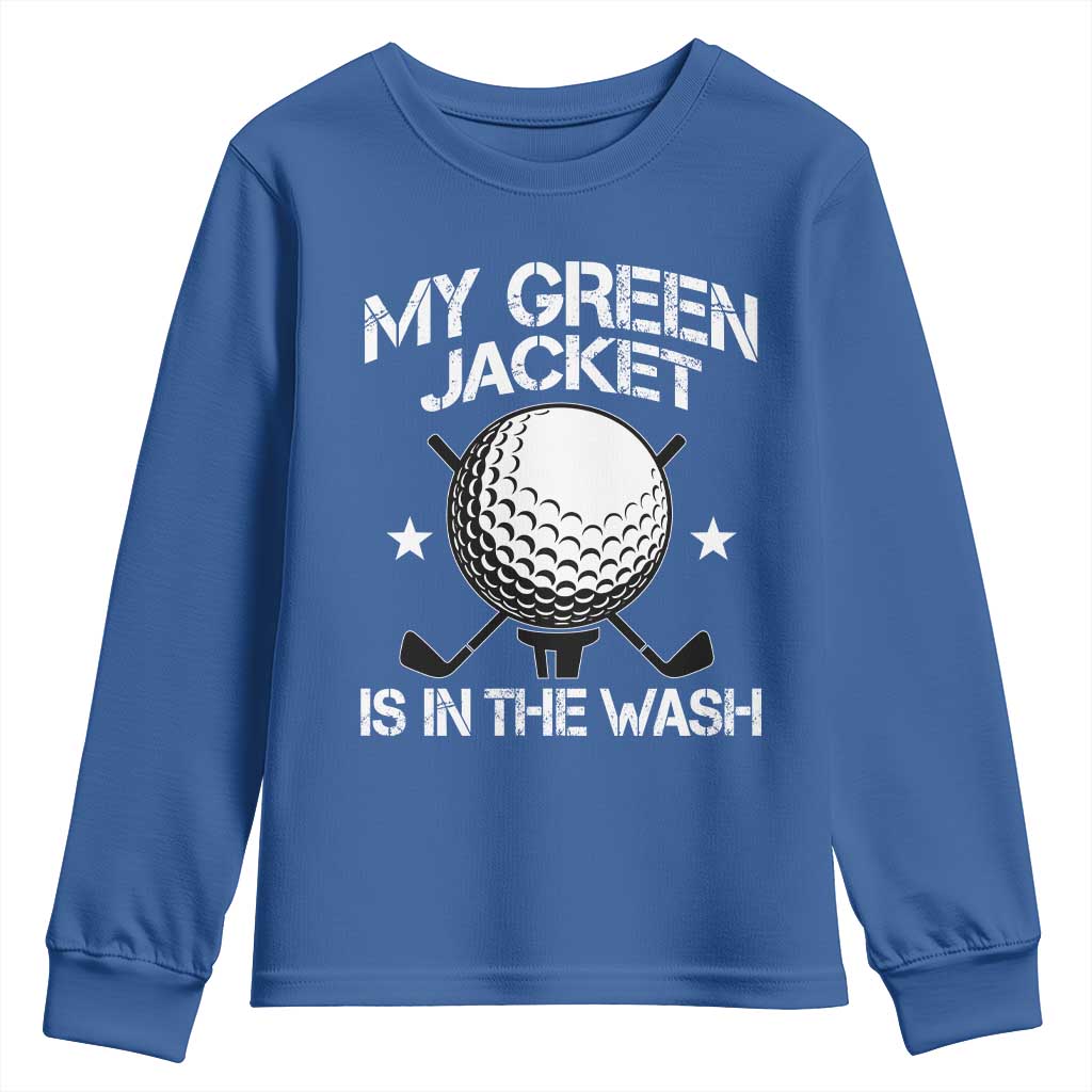My Jacket Is In The Wash Funny Golfer Youth Sweatshirt Georgia Green Golfing Tournament Humor