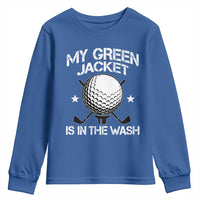My Jacket Is In The Wash Funny Golfer Youth Sweatshirt Georgia Green Golfing Tournament Humor