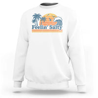 Funny Feelin Salty Sweatshirt Retro Beach Summer Vacation - Wonder Print Shop