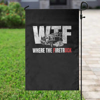 Funny Firefighter Garden Flag WTF What The Firetruck Fireman Gift - Wonder Print Shop
