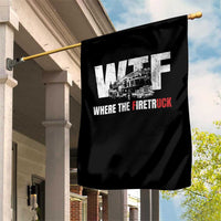 Funny Firefighter Garden Flag WTF What The Firetruck Fireman Gift - Wonder Print Shop