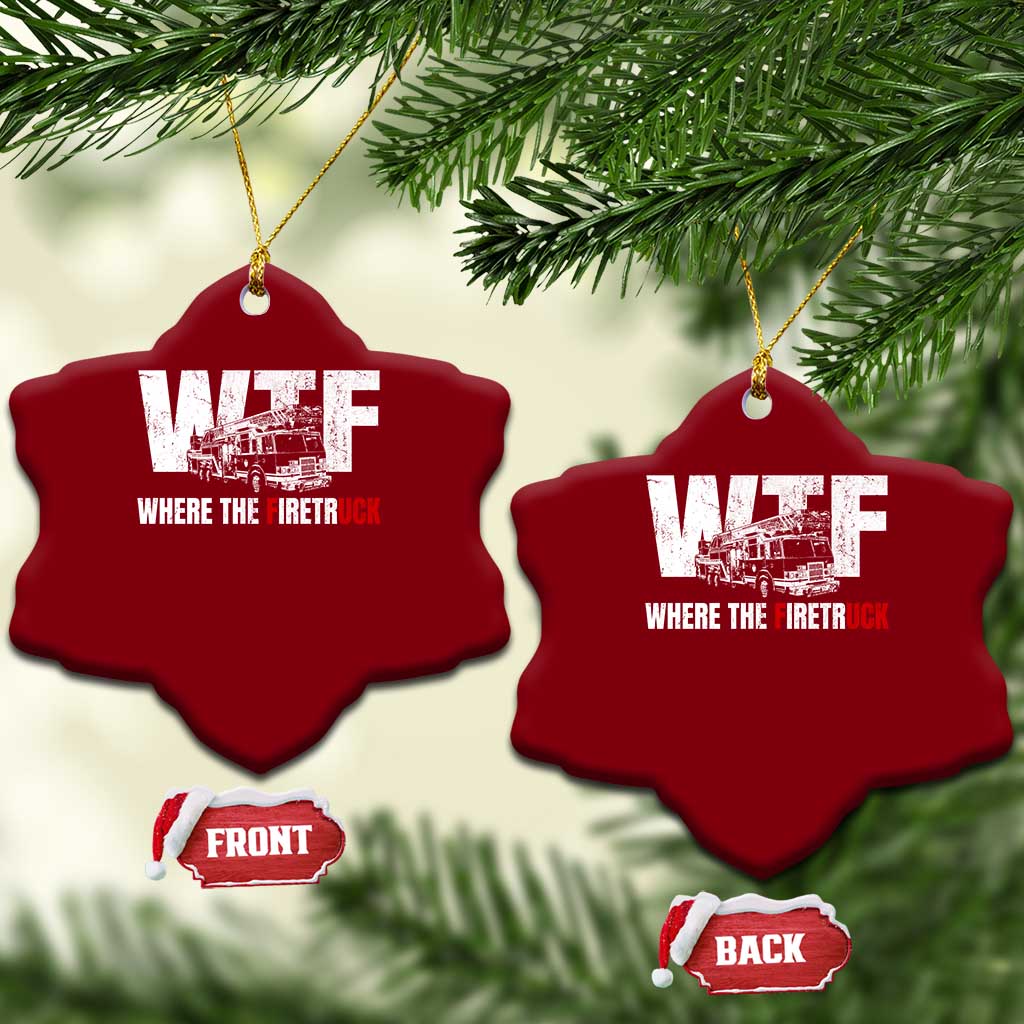 Funny Firefighter Ceramic Ornament WTF What The Firetruck Fireman Gift - Wonder Print Shop