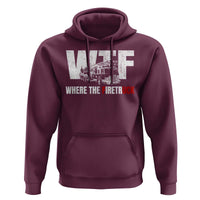 Funny Firefighter Hoodie WTF What The Firetruck Fireman Gift - Wonder Print Shop