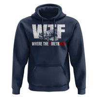 Funny Firefighter Hoodie WTF What The Firetruck Fireman Gift - Wonder Print Shop