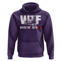 Funny Firefighter Hoodie WTF What The Firetruck Fireman Gift - Wonder Print Shop