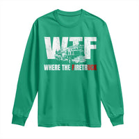 Funny Firefighter Long Sleeve Shirt WTF What The Firetruck Fireman Gift - Wonder Print Shop