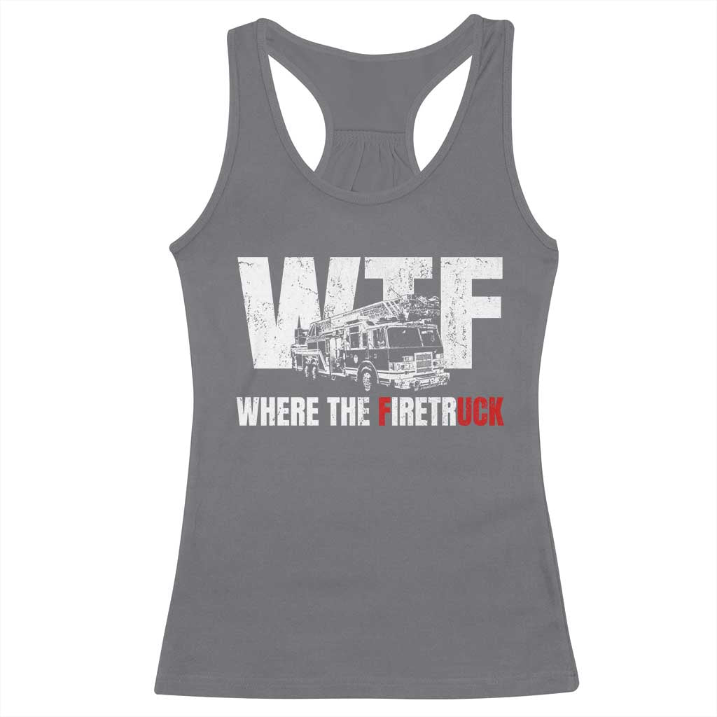 Funny Firefighter Racerback Tank Top WTF What The Firetruck Fireman Gift - Wonder Print Shop
