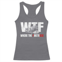 Funny Firefighter Racerback Tank Top WTF What The Firetruck Fireman Gift - Wonder Print Shop