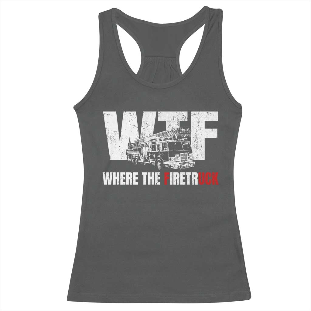 Funny Firefighter Racerback Tank Top WTF What The Firetruck Fireman Gift - Wonder Print Shop