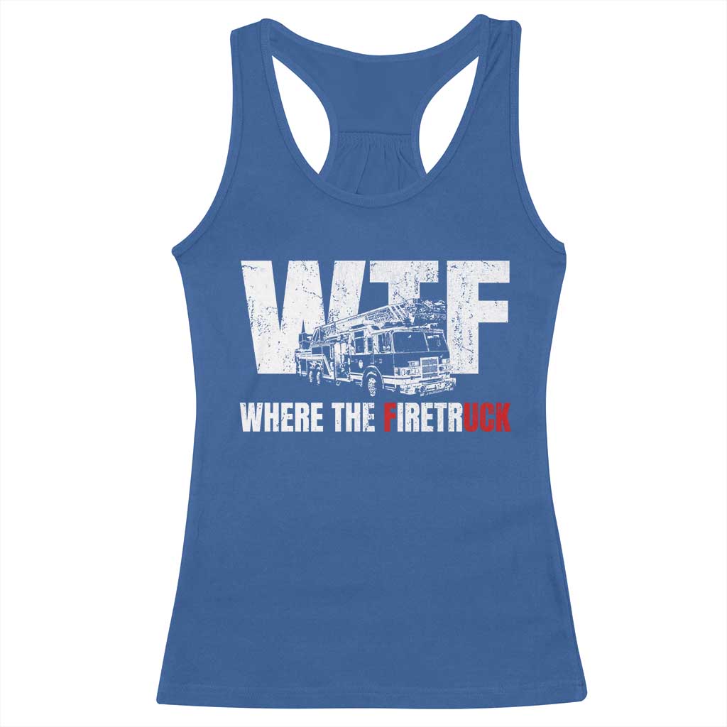 Funny Firefighter Racerback Tank Top WTF What The Firetruck Fireman Gift - Wonder Print Shop