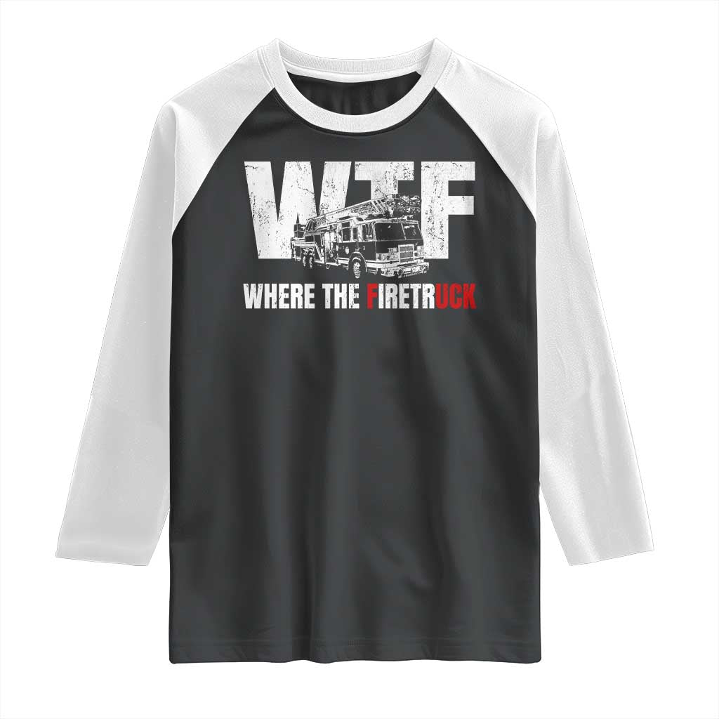 Funny Firefighter Raglan Shirt WTF What The Firetruck Fireman Gift - Wonder Print Shop