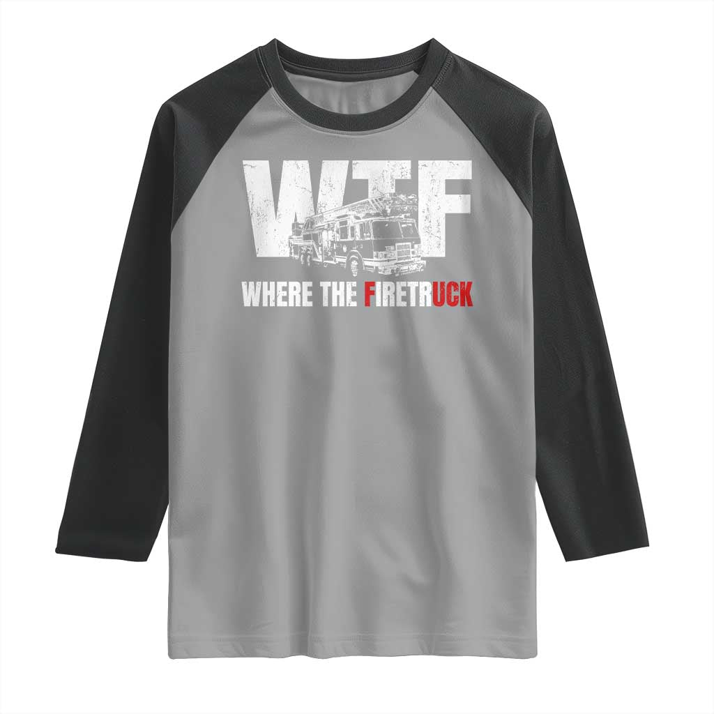 Funny Firefighter Raglan Shirt WTF What The Firetruck Fireman Gift - Wonder Print Shop