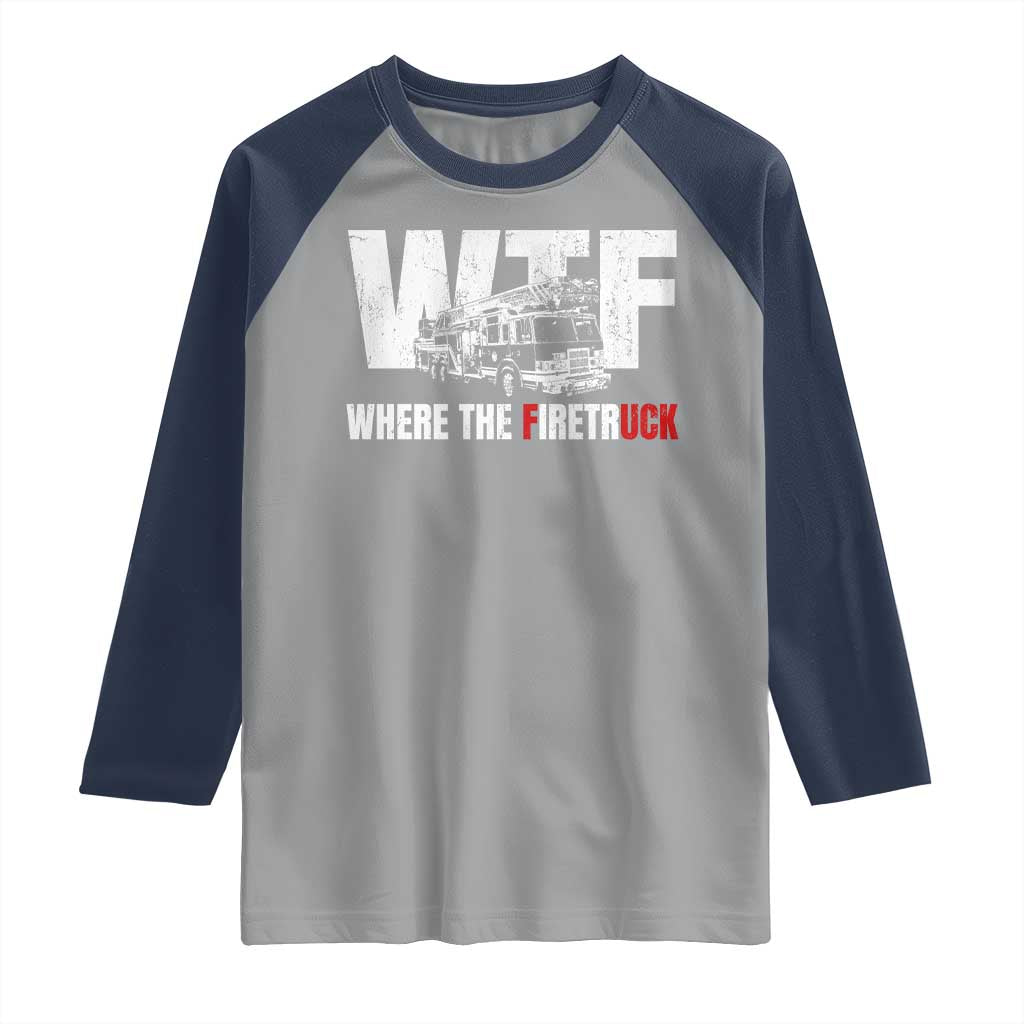 Funny Firefighter Raglan Shirt WTF What The Firetruck Fireman Gift - Wonder Print Shop