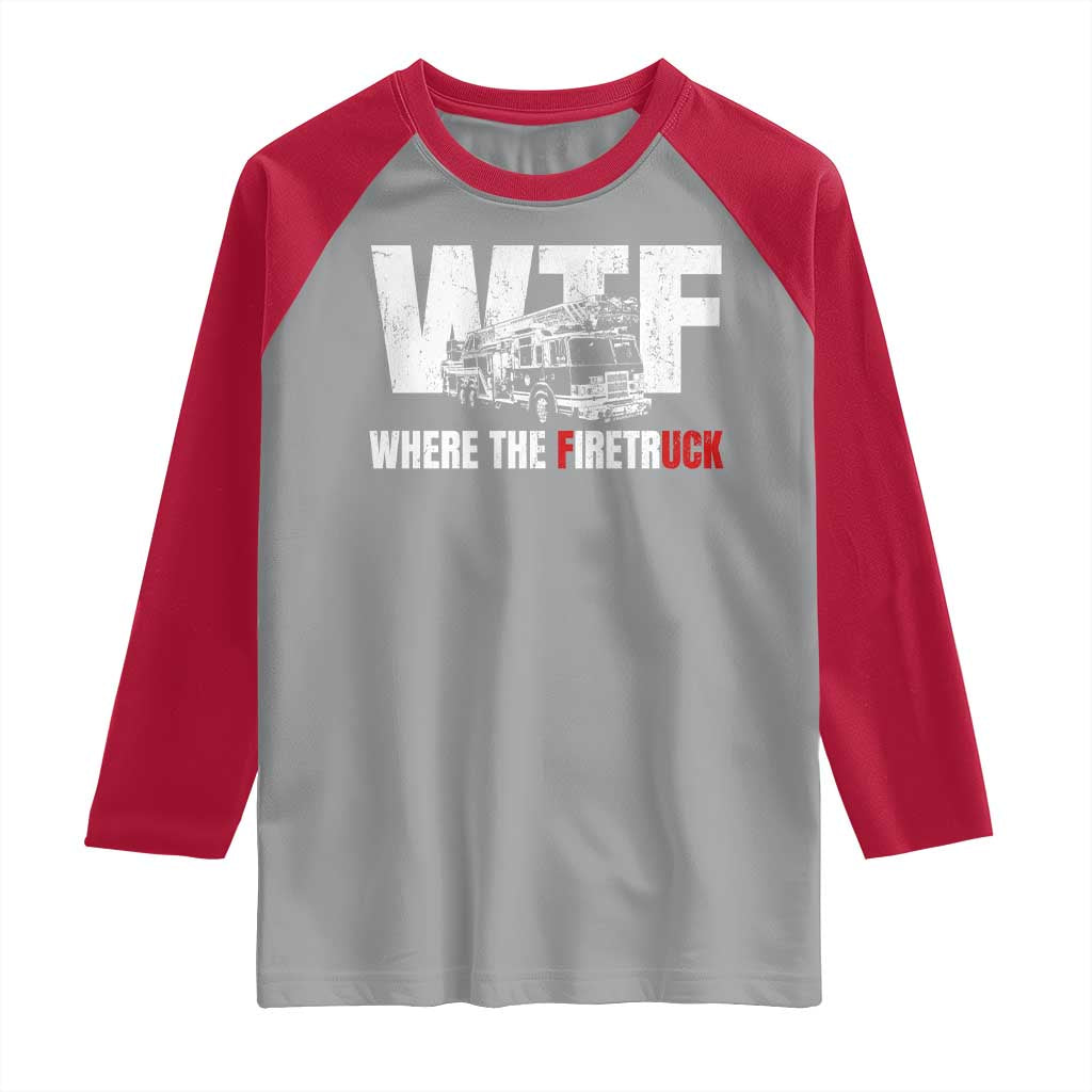 Funny Firefighter Raglan Shirt WTF What The Firetruck Fireman Gift - Wonder Print Shop