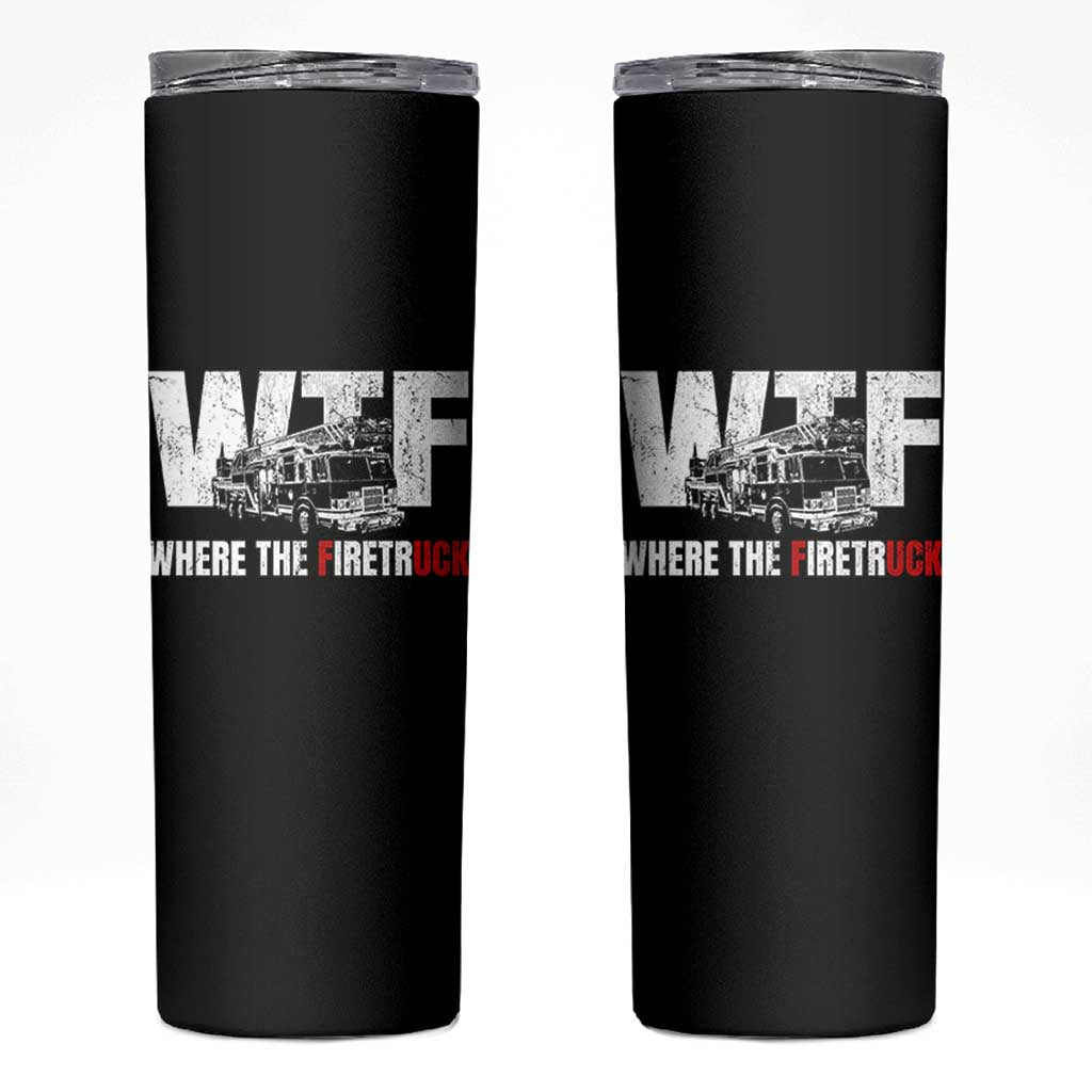 Funny Firefighter Skinny Tumbler WTF What The Firetruck Fireman Gift - Wonder Print Shop