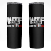 Funny Firefighter Skinny Tumbler WTF What The Firetruck Fireman Gift - Wonder Print Shop