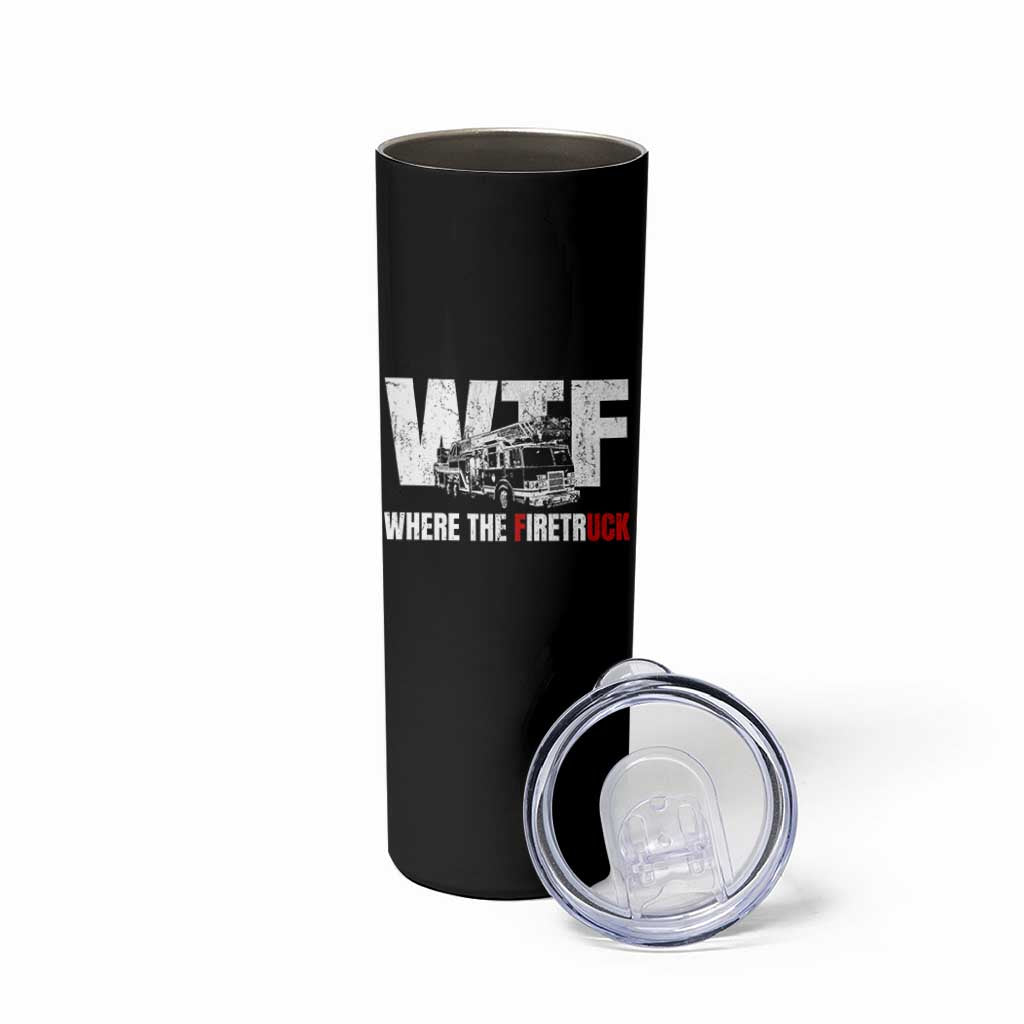 Funny Firefighter Skinny Tumbler WTF What The Firetruck Fireman Gift - Wonder Print Shop