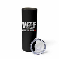 Funny Firefighter Skinny Tumbler WTF What The Firetruck Fireman Gift - Wonder Print Shop