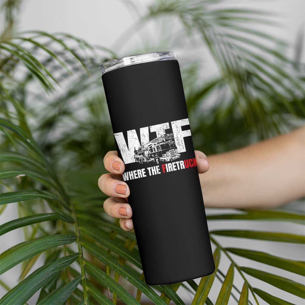 Funny Firefighter Skinny Tumbler WTF What The Firetruck Fireman Gift - Wonder Print Shop