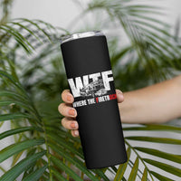Funny Firefighter Skinny Tumbler WTF What The Firetruck Fireman Gift - Wonder Print Shop