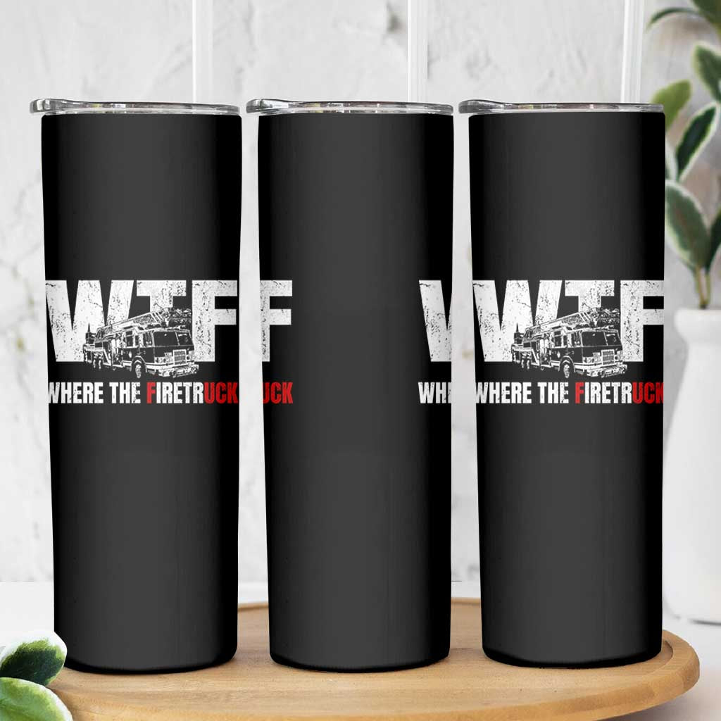 Funny Firefighter Skinny Tumbler WTF What The Firetruck Fireman Gift - Wonder Print Shop