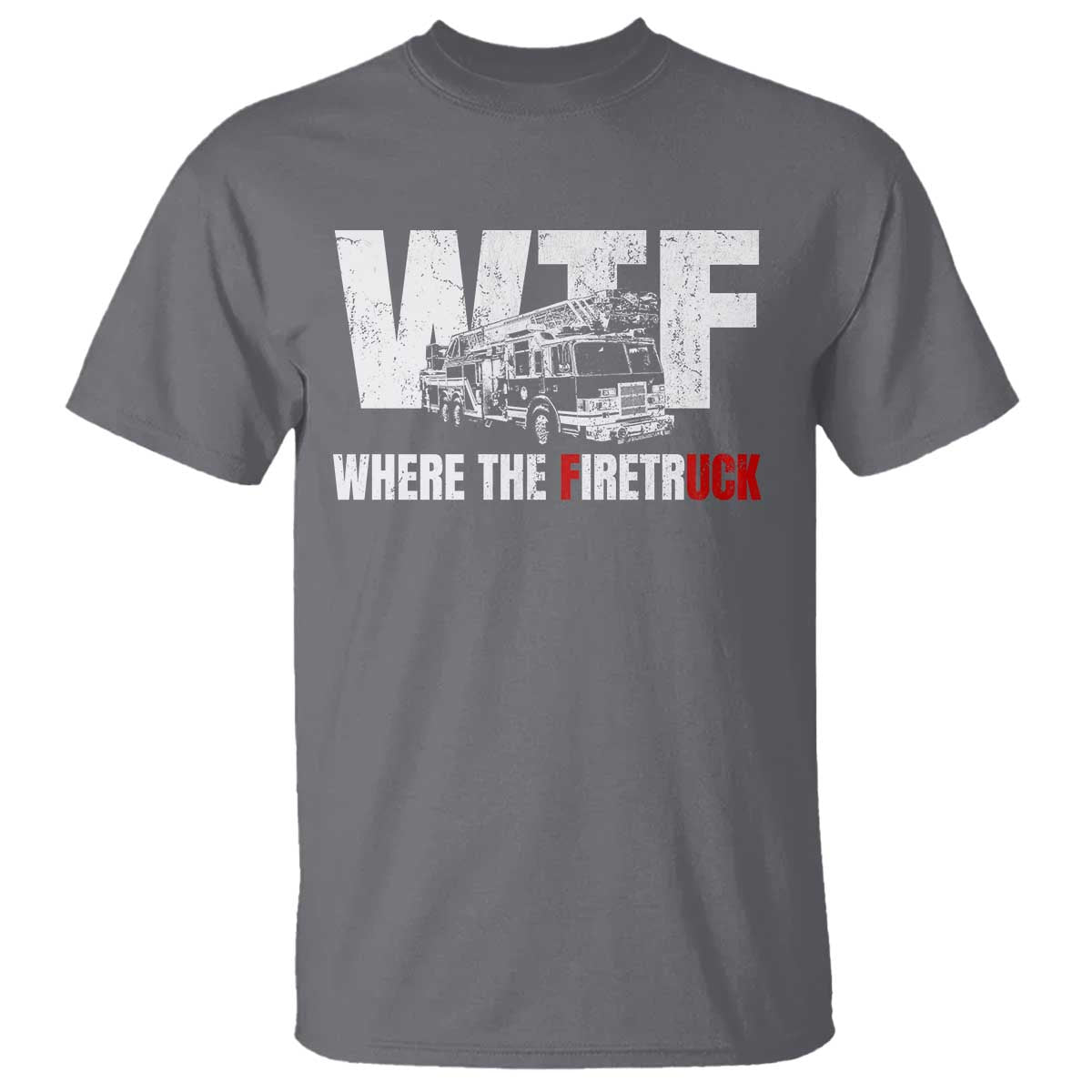 Funny Firefighter T Shirt WTF What The Firetruck Fireman Gift - Wonder Print Shop