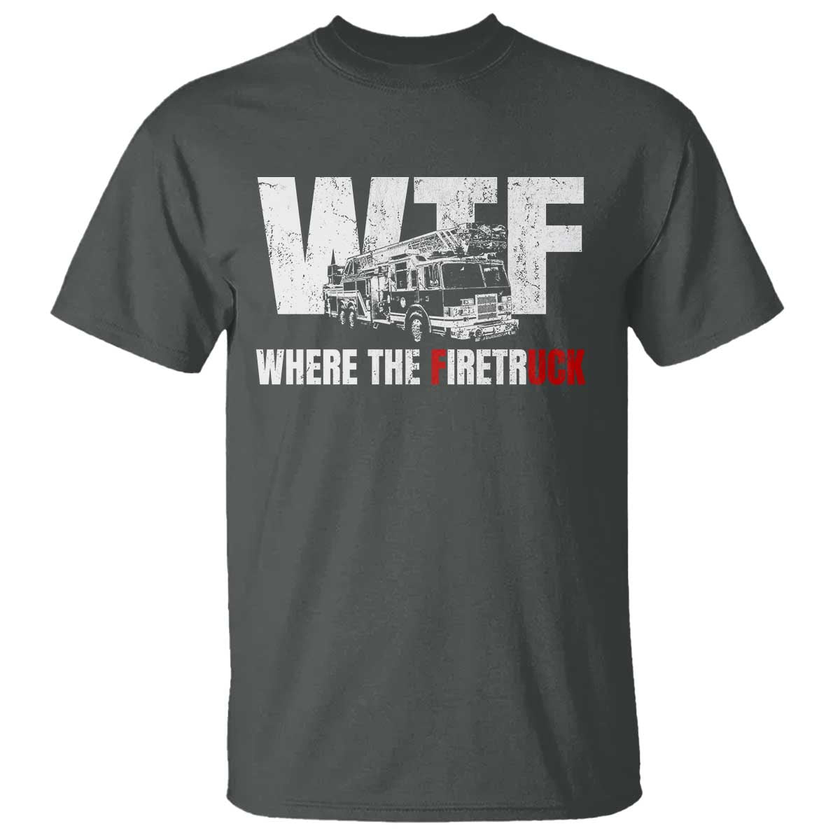 Funny Firefighter T Shirt WTF What The Firetruck Fireman Gift - Wonder Print Shop
