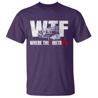 Funny Firefighter T Shirt WTF What The Firetruck Fireman Gift - Wonder Print Shop