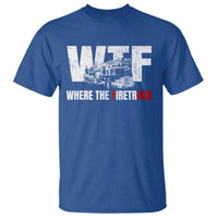 Funny Firefighter T Shirt WTF What The Firetruck Fireman Gift - Wonder Print Shop