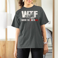Funny Firefighter T Shirt For Women WTF What The Firetruck Fireman Gift - Wonder Print Shop