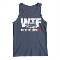 Funny Firefighter Tank Top WTF What The Firetruck Fireman Gift - Wonder Print Shop