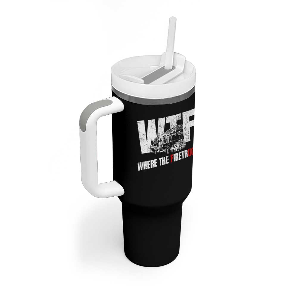 Funny Firefighter Tumbler With Handle WTF What The Firetruck Fireman Gift - Wonder Print Shop