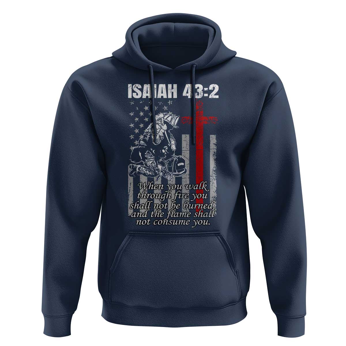 Isaiah 43 2 Firefighter Hoodie Fireman Prayer Cross Bible Verse American Flag - Wonder Print Shop